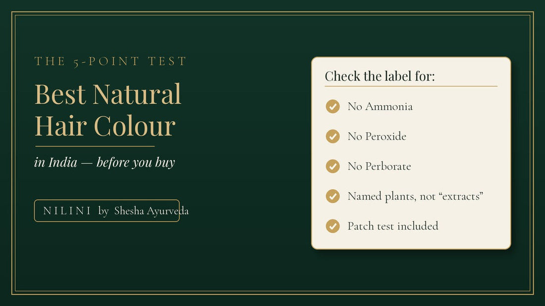 Which Is the Best Natural Hair Colour in India? A 5-Point Test Before You Buy