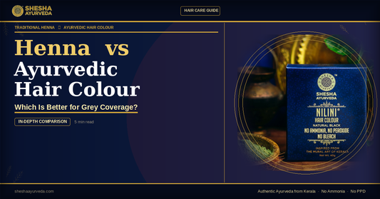 Henna vs Ayurvedic Hair Colour: Which Is Better for Grey Coverage?