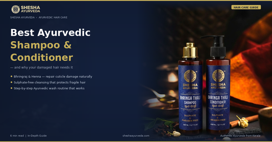 Best Ayurvedic Shampoo and Conditioner Routine for Damaged Hair