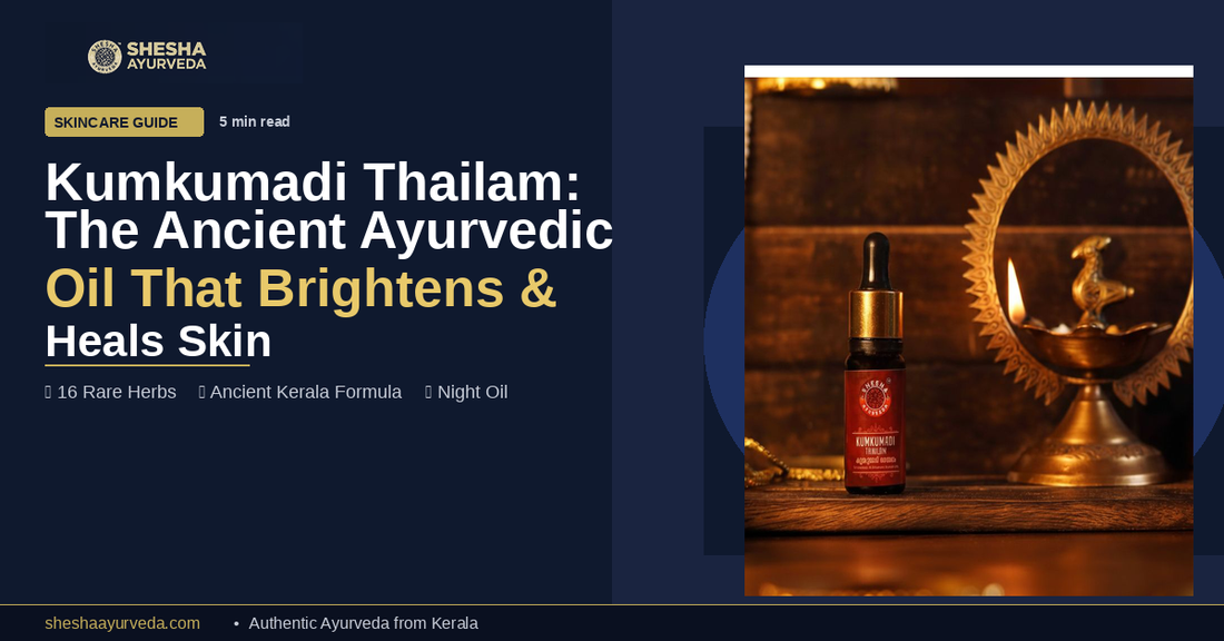 Kumkumadi Thailam: The Ancient Ayurvedic Oil That Brightens & Heals Skin