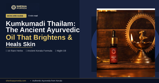 Kumkumadi Thailam: The Ancient Ayurvedic Oil That Brightens & Heals Skin